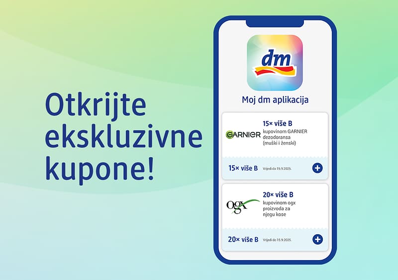 Kuponi dostupni ekskluzivno na Moj dm aplikaciji!