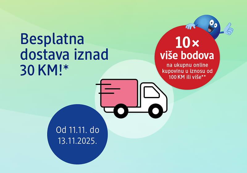 Besplatna dostava u iznosu od 30 KM ili vise i 10x vise bodova na ukupnu online kupovinu iznad 100 KM