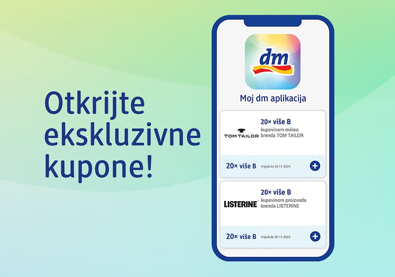Kuponi dostupni ekskluzivno na Moj dm aplikaciji!