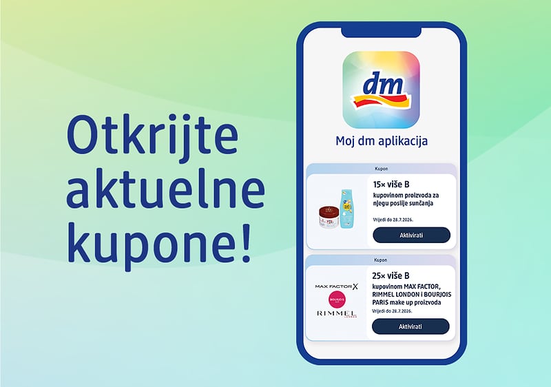 Kuponi dostupni ekskluzivno na Moj dm aplikaciji!