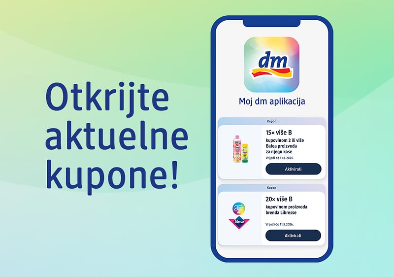 Kuponi dostupni ekskluzivno na Moj dm aplikaciji!