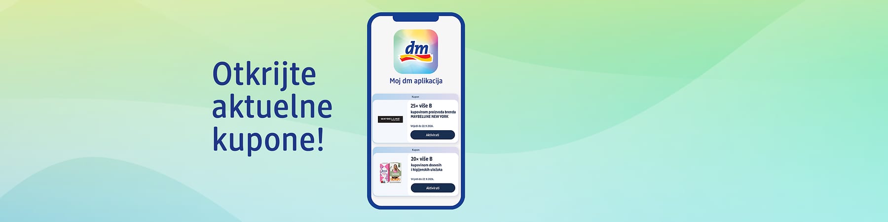Kuponi dostupni ekskluzivno na Moj dm aplikaciji!