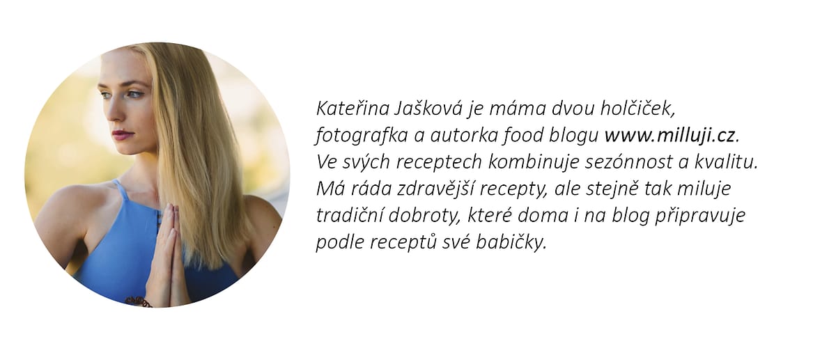Text o Kateřině Jaškové, autorce food blogu, která kombinuje sezónnost a kvalitu v receptech.
