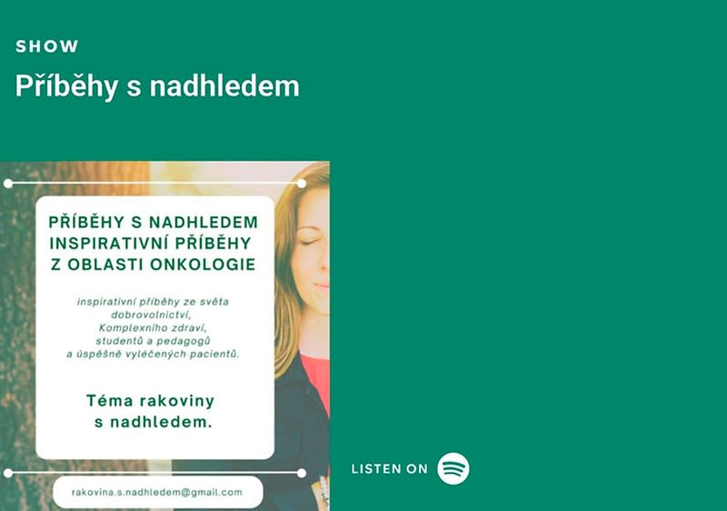 Zelené pozadí s bílým nadpisem „Příběhy s nadhledem“; vlevo malý čtvercový banner s textem „PŘÍBĚHY S NADSLEDEM INSPIRATIVNÍ PŘÍBĚHY Z OBLASTI ONKOLOGIE“ a podtitulkem o inspirativních příbězích ze světa dobrovolnictví, téma rakoviny s nadhledem, a e‑mail rakovina.s.nadhledem@gmail.com; vedle banneru částečně viditelná žena; vpravo dole ikona Spotify s nápisem „LISTEN ON“