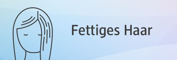 Shampoo für fettiges Haar