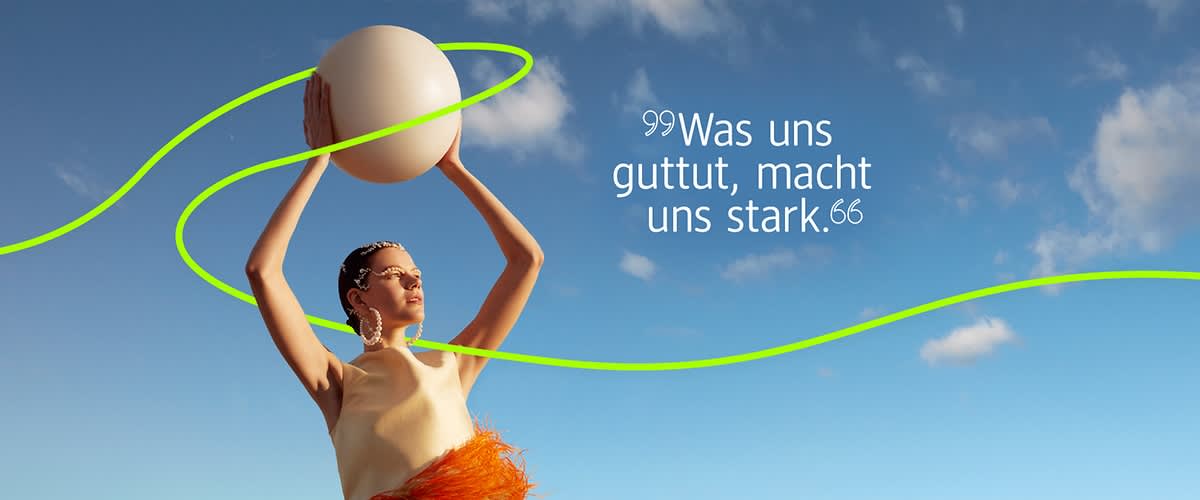 Was uns guttut, macht uns stark.