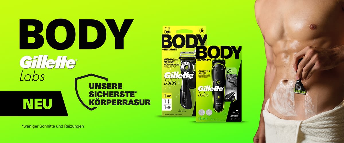 Männlicher Oberkörper mit Schaum auf Bauch beim Rasieren, rechts zwei grüne Produktverpackungen und ein Rasierer mit Aufschrift „BODY Gillette Labs“, links Schriftzug „BODY“ und Label „NEU“ sowie Schild „UNSERE SICHERSTE KÖRPERRASUR“