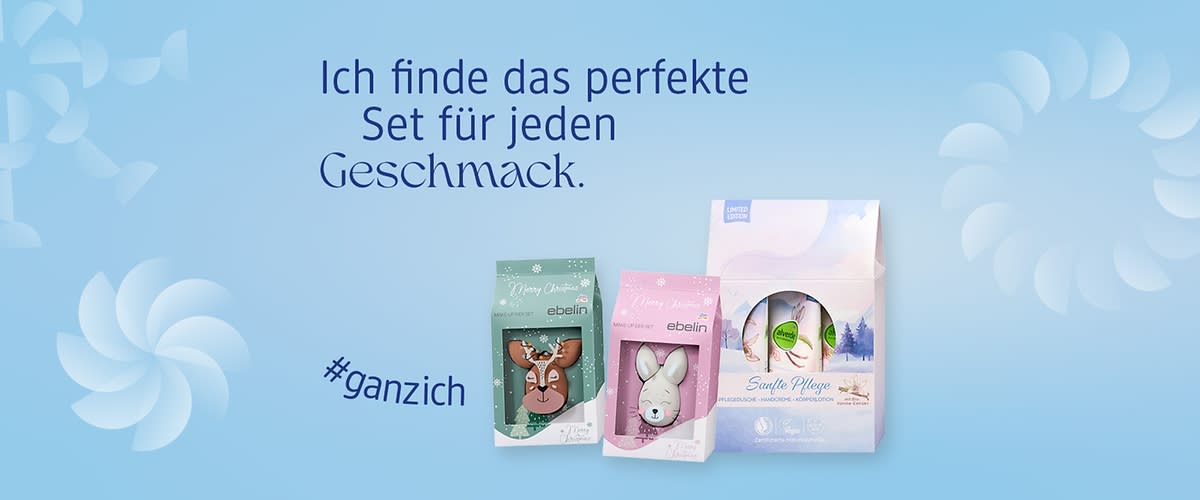 Zwei Geschenksets von Ebelin mit Make-up Schwämmchen, daneben ein Set mit Pflegeprodukten, blauer Hintergrund mit Text „Ich finde das perfekte Set für jeden Geschmack“ und „#ganzich“