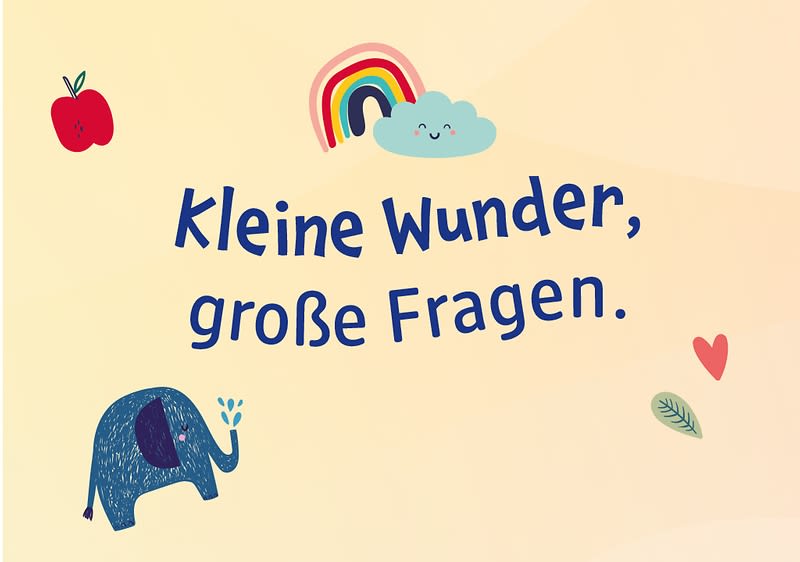 Ein helles Bild mit der Aufschrift „Kleine Wunder, große Fragen“, einem Elefanten, einer Wolke mit Regenbogen, einem Apfel und einem Blatt