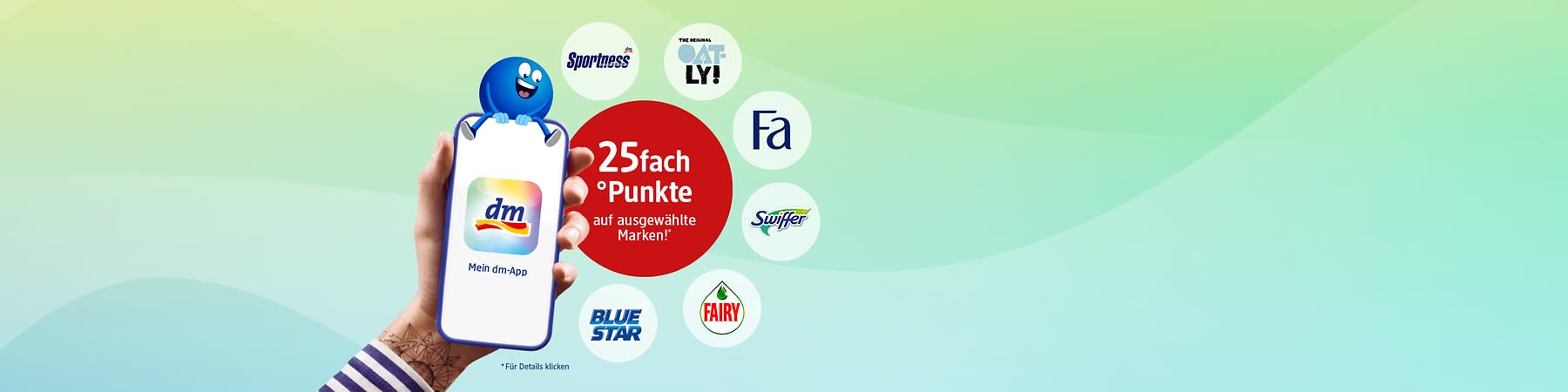 Eine Hand hält ein Smartphone mit der dm-App. Darum sind Logos von Sportness, Oatly, Fa, Swiffer, Blue Star und Fairy. Text: „25fach Punkte auf ausgewählte Marken!“