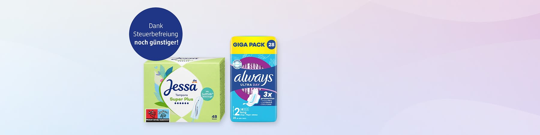 Verpackungen von Jessa Tampons Super Plus und Always Ultra Day Binden. Text: „Dank Steuerbefreiung noch günstiger!“