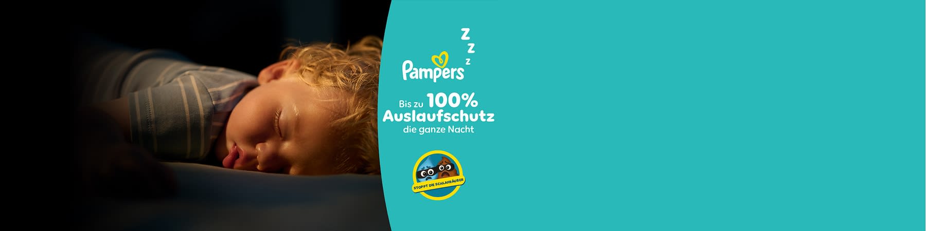 Ein schlafendes Kind liegt auf einem Kissen. Text auf türkisem Hintergrund: „Pampers Bis zu 100% Auslaufschutz die ganze Nacht“. Logo von „Pampers“ und „Troop of the Schlaufuchs“.