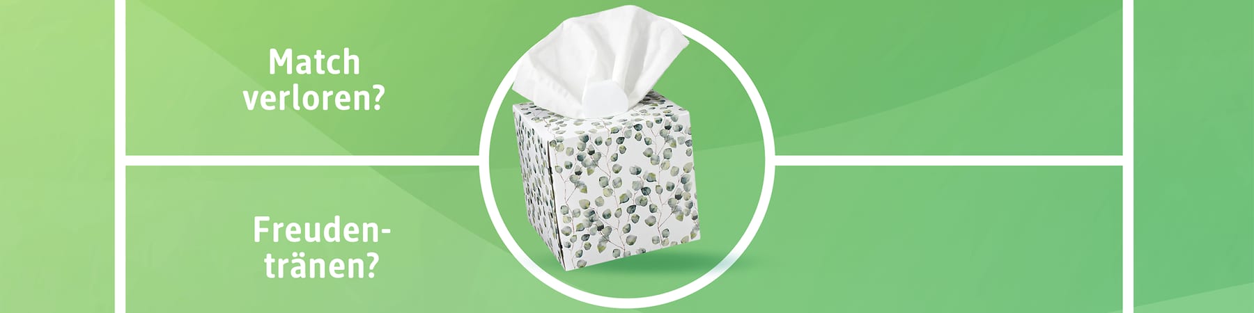 Grüne Papiertaschentuchbox mit Blattmuster, ein Taschentuch ragt oben heraus, Text darüber „Match verloren?“ und darunter „Freudentränen?“