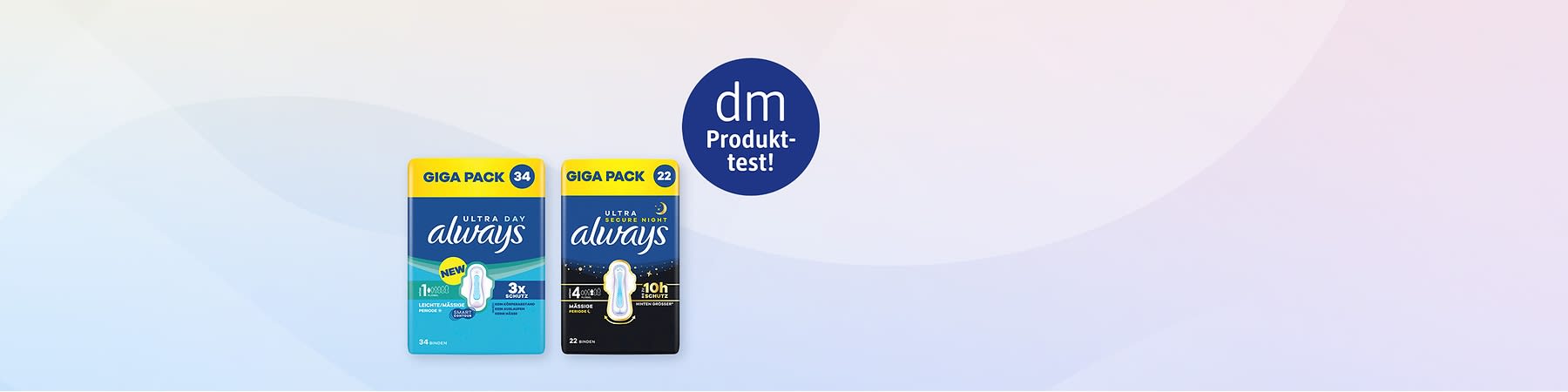 Zwei Always Damenbinden-Packungen nebeneinander: links hellblaues Giga Pack mit Aufdruck „34“, „Ultra Day always“, Hinweise „leichte Mäßige“, „3x Schutz“ und Symbol; rechts dunkles Giga Pack „22“, „Ultra Night always“, „10h Schutz“; oben rechts blauer Kreis mit Weißschrift „dm Produkt‑test!“