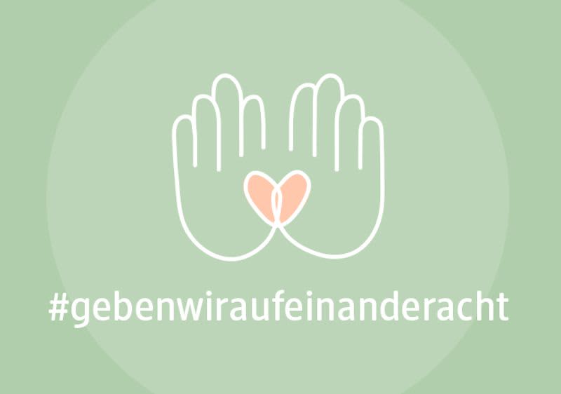 #gebenwiraufeinanderacht
