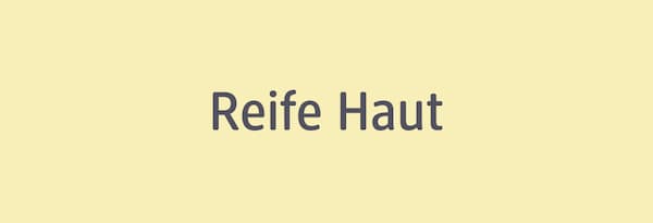 Reife Haut