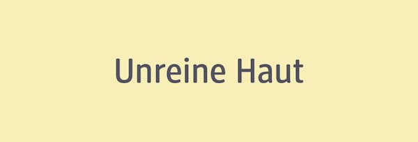 Unreine Haut