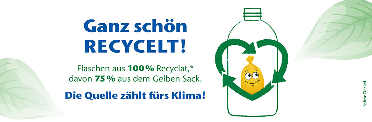 Ganz schön recycelt! Flaschen aus 100 % Recyclat, davon 75 % aus Gelbem Sack.