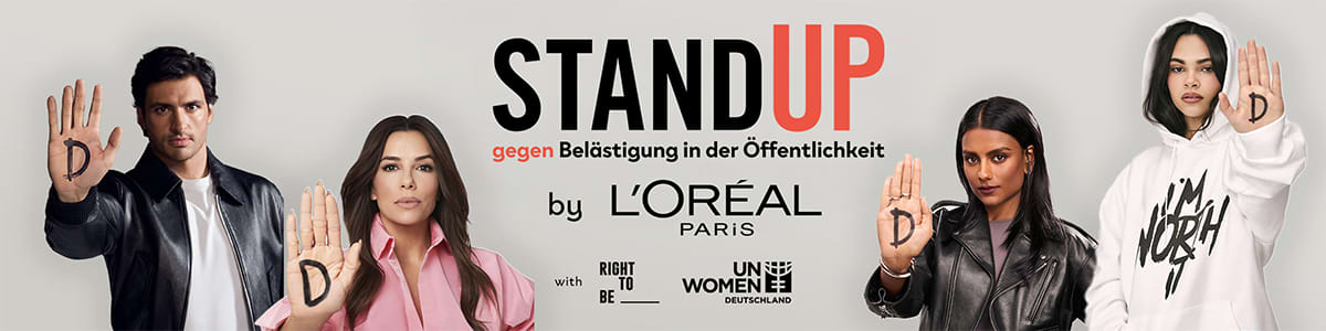 Der Text auf dem Bild lautet: „STAND UP gegen Belästigung in der Öffentlichkeit by L'Oréal Paris in Zusammenarbeit mit Right To Be und UN Women Deutschland“