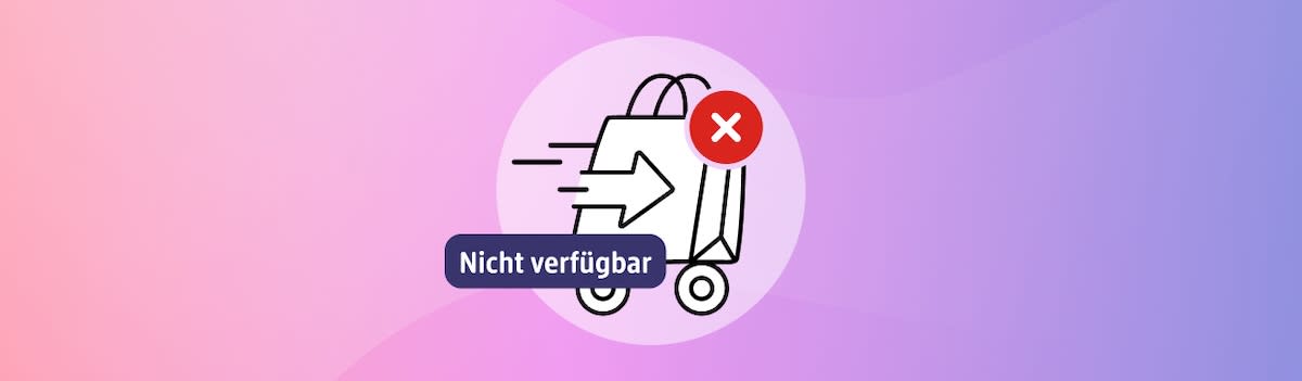 Eine Illustration zeigt einen Einkaufswagen mit einem Pfeil, der Bewegung symbolisiert, und einem roten Kreis mit einem weißen Kreuz darüber, daneben der Text „Nicht verfügbar“ in einem blauen Feld