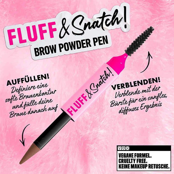Produktverpackung eines Brow Powder Pens mit der Aufschrift „FLUFF & Snatch“. Der Stift ist pink mit schwarzer Spitze und Bürste. Hintergrund in Rosa. Text: „Auffüllen! Definiere eine softe Brauenkontur und fülle deine Braue danach auf. Verblenden! Verblende mit der Bürste für ein sanftes, diffuses Ergebnis“
