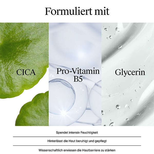 Grafik mit der Überschrift „Formuliert mit“ und drei Spalten: links eine grüne CICA-Pflanzenblatt-Abbildung mit dem Wort „CICA“, Mitte transparente Blasen mit der Aufschrift „Pro‑Vitamin B5“, rechts klare Gelstruktur mit der Aufschrift „Glycerin“, darunter drei Kurztexte zu Wirkung: „Spendet intensiv Feuchtigkeit“, „Hinterlässt die Haut beruhigt und gepflegt“, „Wissenschaftlich erwiesen die Hautbarriere zu stärken“