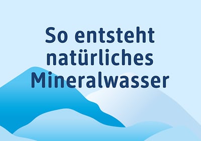 So entsteht natürliches Mineralwasser