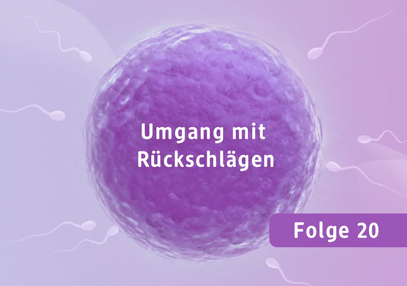 Folge 20: Was hilft bei Rückschlägen in der Kinderwunschbehandlung? Über emotionale Herausforderungen, offene Gespräche und Selbstfürsorge
