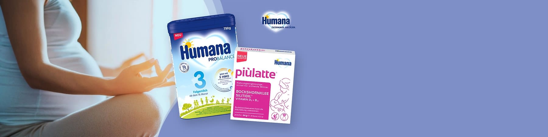Eine blaue Packung Humana PROBALANCE Folgemilch ab dem 6. Monat mit der Zahl 3 und einem Gewicht von 750 g, daneben eine weiße Packung Humana piulatte Nahrungsergänzung mit Bockshornklee, Silitidil, Vitamin D3 und B12, Gewicht 44 g, beide Produkte tragen das Humana-Logo, im Hintergrund ist das Humana-Logo mit dem Slogan zusammen wachsen zu sehen.