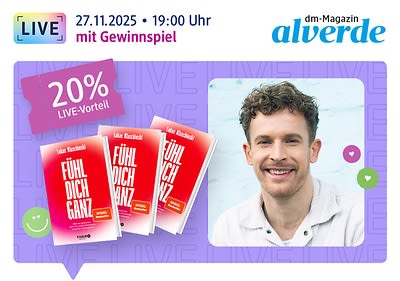 Live am 27.11.2025, 19:00 Uhr: Der Gast Lukas Klaschinski lächelt in die Kamera, dm-Magazin alverde Logo, das Buch „Fühl dich ganz“ von Lukas Klaschinski, ein 20 % Coupon und Hinweis auf ein Gewinnspiel