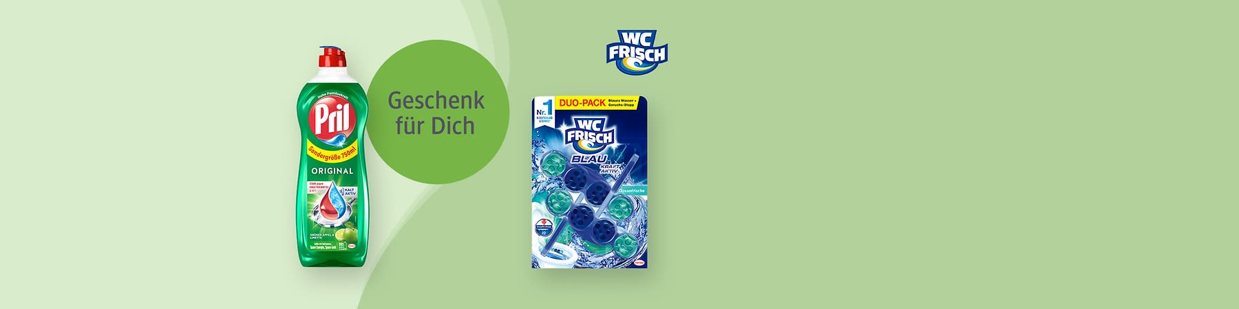 Eine grüne Spülmittelflasche von Pril mit rotem Deckel und die Aufschrift „Sondergröße 750 ml“ neben einer Verpackung von WC Frisch Duo-Pack mit der Aufschrift „Blau Kraft-Aktiv“. Oben rechts das WC Frisch Logo. In der Mitte steht „Geschenk für Dich“ auf einem grünen Kreis.