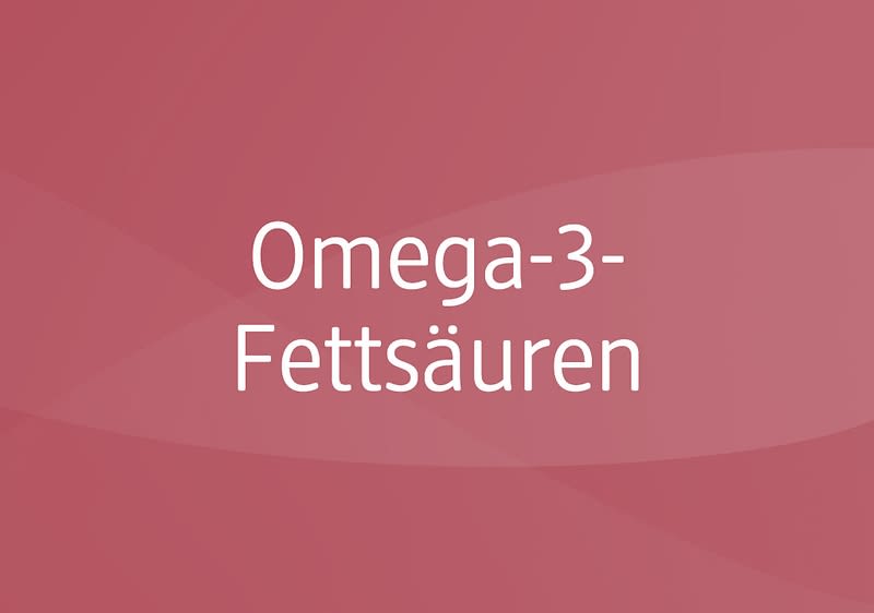 Der Text „Omega-3-Fettsäuren“ steht auf einem roten Hintergrund