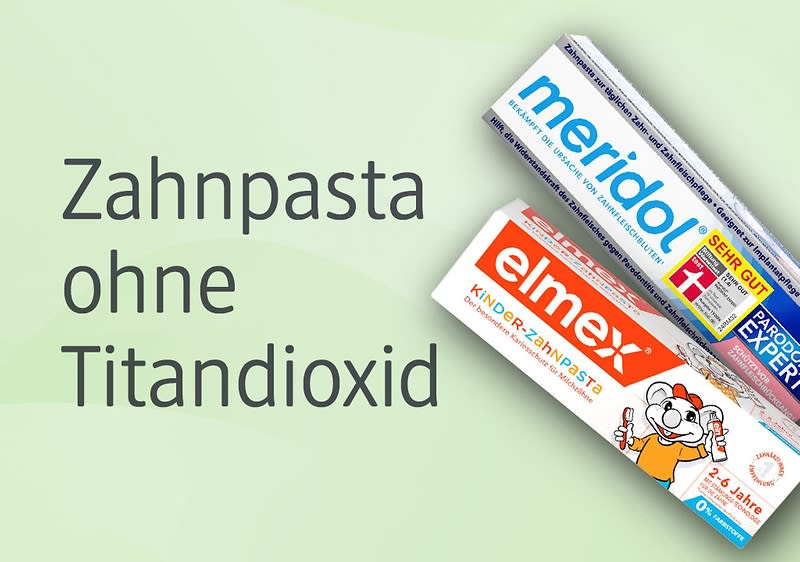 Zwei Zahnpastaverpackungen auf einem grünen Hintergrund. Links steht „Zahnpasta ohne Titandioxid“. Rechts oben eine Verpackung von „meridol“, rechts unten eine Verpackung von „elmex“ mit einem Cartoon-Zahn und der Aufschrift „Kinder-Zahnpasta“