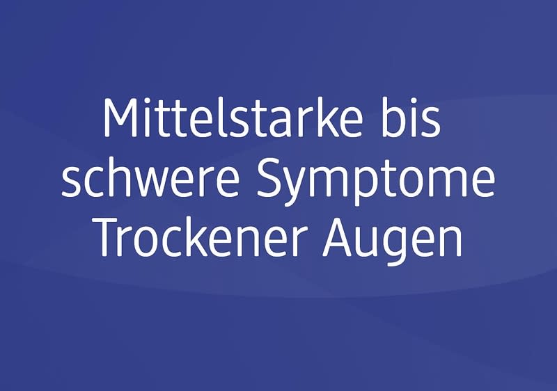 Mittelstarke bis schwere Symptome Trockener Augen in weißer Schrift auf blauem Hintergrund