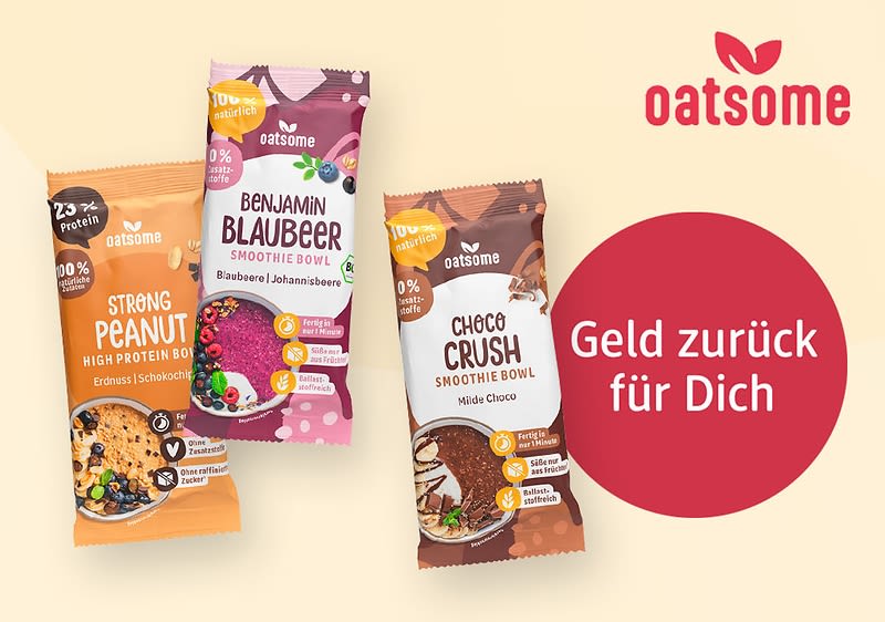 Bubble „Geld zurück für Dich“ und drei Beutel oatsome Bowl Pulver