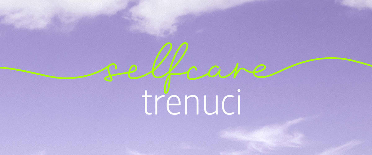 Selfcare trenuci