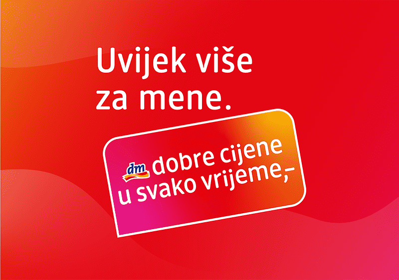dm dobre cijene u svako vrijeme - Uvijek više za mene