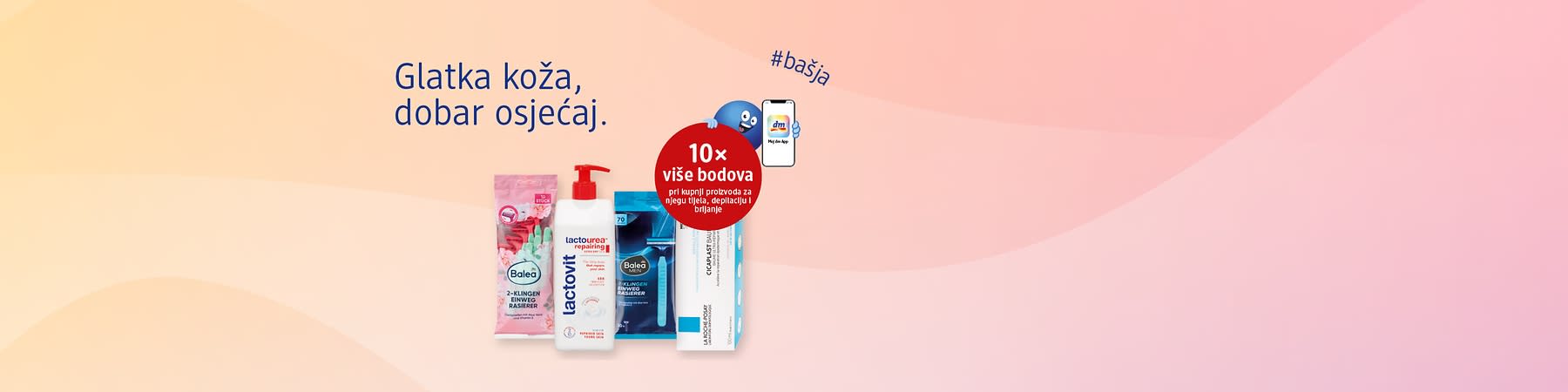 10X VIŠE bodova pri kupnji proizvoda za njegu tijela, depilaciju i brijanje