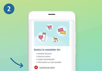 In "la mia dm" clicca su "Account la mia dm". Alla voce "Newsletter" fai tap sulla croce