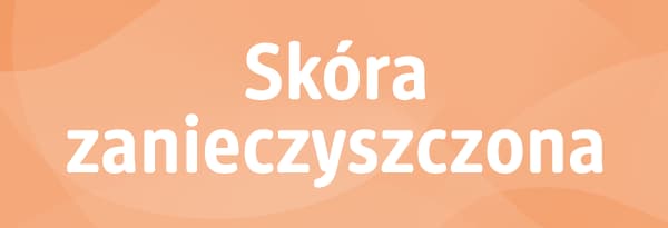 Kafelek nawigacji z napisem skóra zanieczyszczona