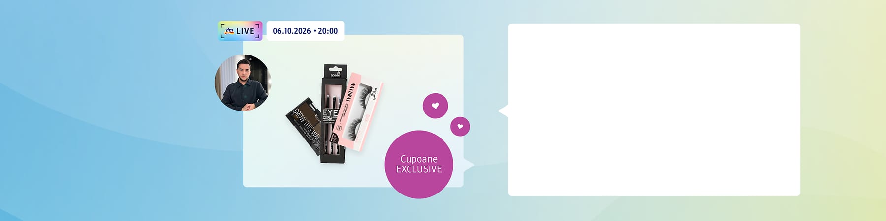 Poster promoțional pentru un live dm pe 06.10.2026 la 20:00; în centru trei ambalaje cosmetice pentru sprâncene, tus/eyeliner și gene false; în stânga sus fotografia unui bărbat tânăr; în dreapta un cerc roz cu textul „Cupоane EXCLUSIVE”
