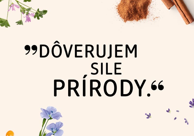 Dôverujem sile prírody.
