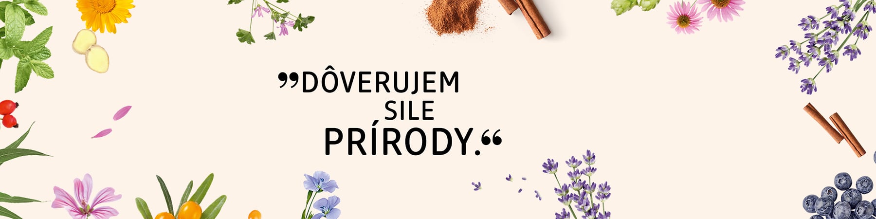 Dôverujem sile prírody.