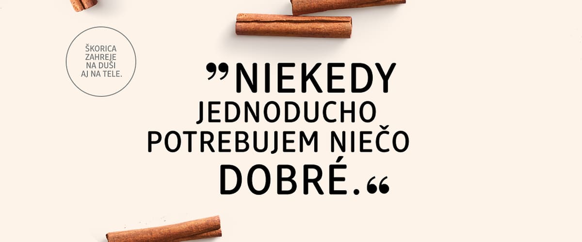 Škorica a text "Niekedy jednoducho potrebujem niečo dobré."