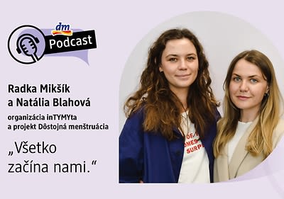 dm podcast s hostkami: Radka Mikšík a Natália Blahová