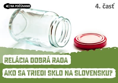 Vypočujte si o správnom triedení skla