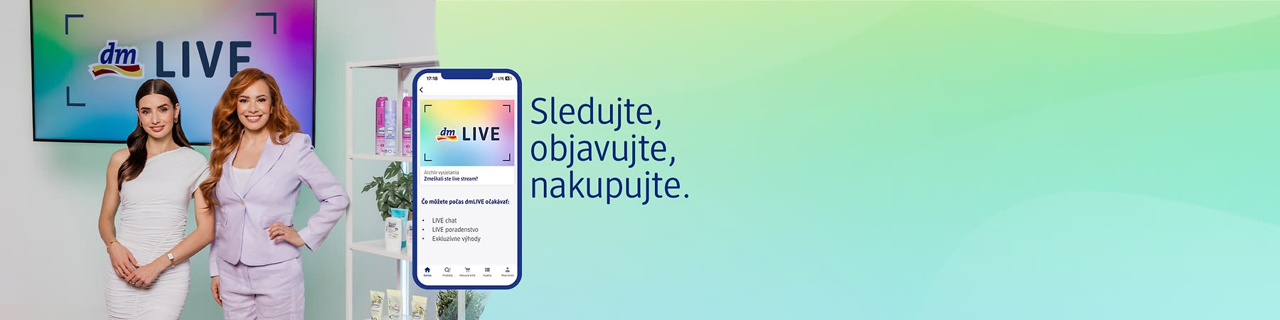 Dve moderátorky, mobilná aplikácia dm LIVE, text Sledujte, objavujte, nakupujte