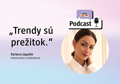 Logo dm podcastu, tvár Barbara Jagušák a text: Trendy sú prežitok.
