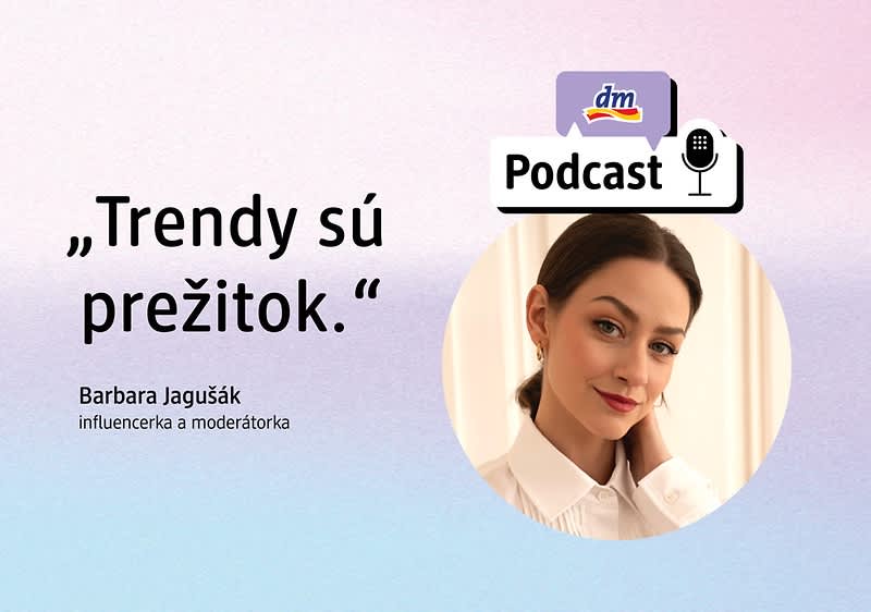 Logo dm podcastu, tvár Barbara Jagušák a text: Trendy sú prežitok.