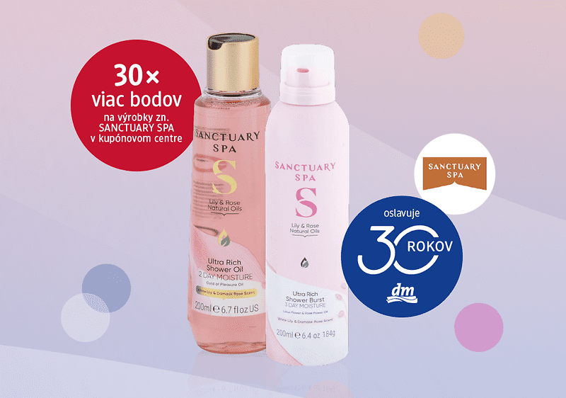 Produkty Sanctuary Spa: sprchový olej a pena, oslava 30 rokov dm, 30x viac bodov v kupónovom centre